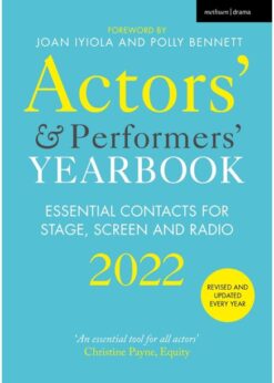 Actors' and Performers' Yearbook 2022: Essential Contacts for Stage, Screen and Radio eBook