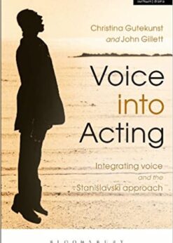 Voice into Acting: Integrating voice and the Stanislavski approach eBook