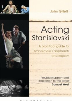 Acting Stanislavski: A practical guide to Stanislavski’s approach and legacy eBook