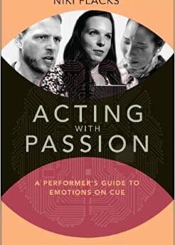 Acting with Passion: A Performer's Guide to Emotions on Cue eBook