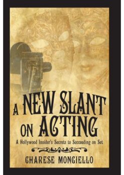 A New Slant on Acting: A Hollywood Insider's Secrets to Succeeding on Set eBook