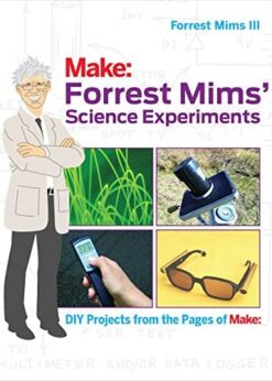 Forrest Mims' Science Experiments DIY Projects from the Pages of Make: eBook
