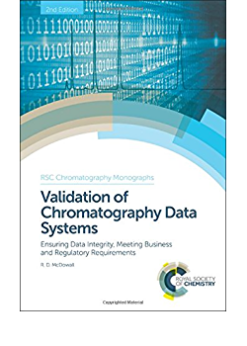 Validation of Chromatography Data Systems: Ensuring Data Integrity, Meeting Business and Regulatory Requirements eBook