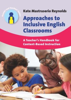 Approaches to Inclusive English Classrooms: A Teachers Handbook for Content-Based Instruction eBook