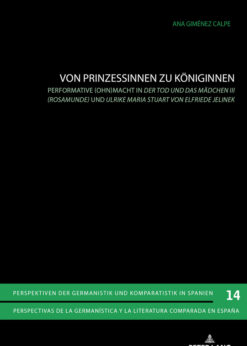 Von Prinzessinnen zu Königinnen: Performative (Ohn)macht in «Der Tod und das Mädchen III (Rosamunde)» und «Ulrike Maria Stuart» von Elfriede Jelinek eBook