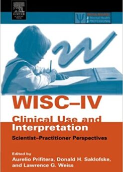 WISC-IV Clinical Use and Interpretation: Scientist-Practitioner Perspectives eBook