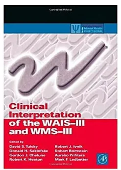 Clinical Interpretation of the WAIS-III and WMS-III eBook