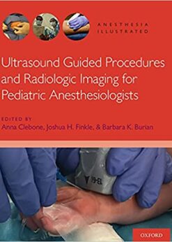 Ultrasound Guided Procedures and Radiologic Imaging for Pediatric Anesthesiologists eBook