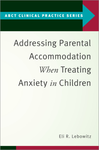 Addressing Parental Accommodation When Treating Anxiety In Children eBook