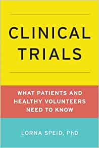 Clinical Trials: What Patients and Healthy Volunteers Need to Know eBook