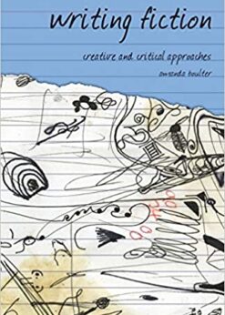 Writing Fiction: Creative and Critical Approaches eBook
