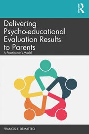 Delivering Psycho-educational Evaluation Results to Parents: A Practitioner’s Model eBook