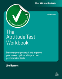 The Aptitude Test Workbook: Discover Your Potential and Improve Your Career Options with Practice Psychometric Tests eBook