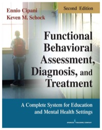unctional Behavioral Assessment, Diagnosis, and Treatment, Second Edition: A Complete System for Education and Mental Health Settings eBook