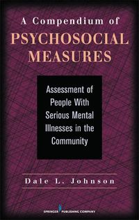 A Compendium of Psychosocial Measures: Assessment of People with Serious Mental Illness in the Community eBook