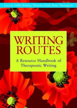 Writing Routes: A Resource Handbook of Therapeutic Writing eBook