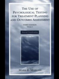 The Use of Psychological Testing for Treatment Planning and Outcomes Assessment Volume 1: General Considerations eBook