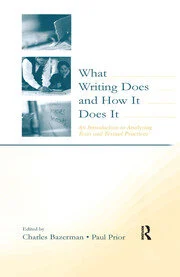 What Writing Does and How It Does It: An Introduction to Analyzing Texts and Textual Practices eBook