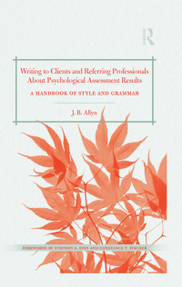 Writing to Clients and Referring Professionals about Psychological Assessment Results: A Handbook of Style and Grammar eBook