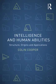 Intelligence and Human Abilities: Structure, Origins and Applications eBook
