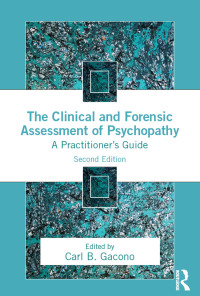 The Clinical and Forensic Assessment of Psychopathy: A Practitioner's Guide eBook
