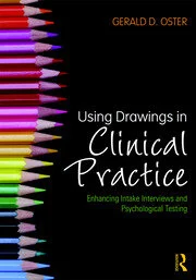 Using Drawings in Clinical Practice: Enhancing Intake Interviews and Psychological Testing eBook