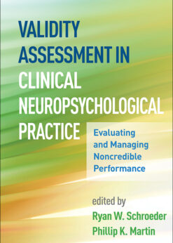 Validity Assessment in Clinical Neuropsychological Practice: Evaluating and Managing Noncredible Performance eBook