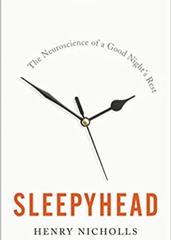 Sleepyhead: The Neuroscience of a Good Night's Rest eBook