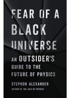 Fear of a Black Universe: An Outsider's Guide to the Future of Physics eBook