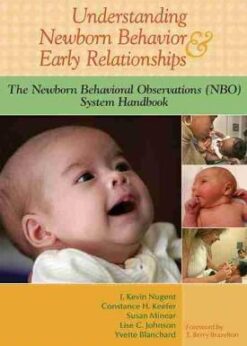 Understanding Newborn Behavior and Early Relationships: The Newborn Behavioral Observations (NBO) System Handbook eBook