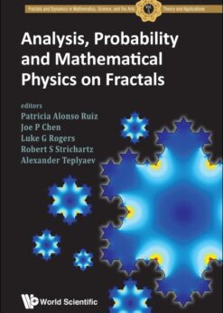 Analysis, Probability And Mathematical Physics On Fractals eBook