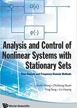 Analysis And Control Of Nonlinear Systems With Stationary Sets: Time-domain And Frequency-domain Methods eBook