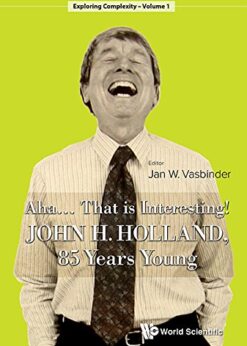Aha..... That Is Interesting!: John Holland, 85 Years Young John H Holland, 85 Years Young eBook