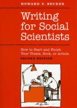 Writing for Social Scientists: How to Start and Finish Your Thesis, Book, or Article eBook