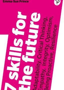 7 Skills for the Future: Adaptability, Critical Thinking, Empathy, Integrity, Optimism, Being Proactive, Resilience eBook