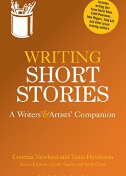 Writing Short Stories: A Writers' and Artists' Companion eBook