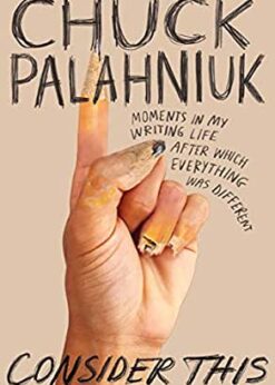 Consider This Moments in My Writing Life after Which Everything Was Different eBook