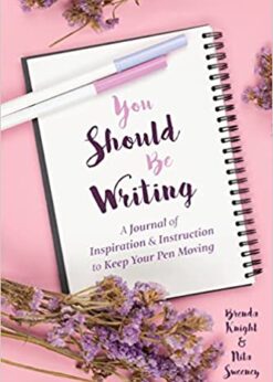 You Should Be Writing: A Journal of Inspiration & Instruction to Keep Your Pen Moving (Gift for writers) eBook