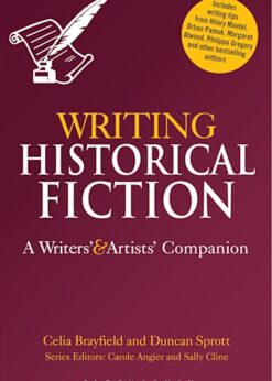 Writing Historical Fiction: A Writers' and Artists' Companion eBook