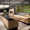 150 Best New Kitchen Ideas eBook
