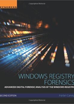 Windows Registry Forensics: Advanced Digital Forensic Analysis of the Windows Registry eBook