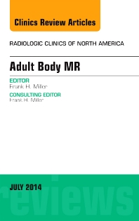Adult Body MR, An Issue of Radiologic Clinics of North America eBook