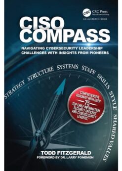 CISO COMPASS: Navigating Cybersecurity Leadership Challenges with Insights from Pioneers eBook