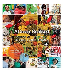 A Dream Realised: The Challenges and Triumphs of Building a Mandela Legacy eBook