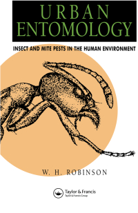 Urban Entomology: Insect and Mite Pests in the Human Environment eBook
