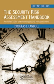 The Security Risk Assessment Handbook: A Complete Guide for Performing Security Risk Assessments eBook