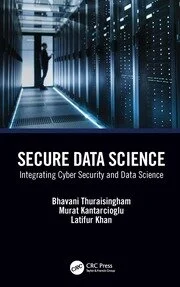 Secure Data Science: Integrating Cyber Security and Data Science eBook