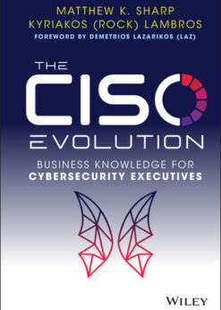 The CISO Evolution: Business Knowledge for Cybersecurity Executives eBook