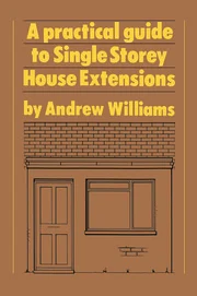 A Practical Guide to Single Storey House Extensions eBook