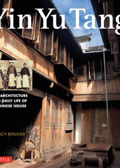 Yin Yu Tang: The Architecture and Daily Life of a Chinese House eBook